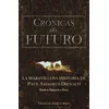 Crónicas Del Futuro: La maravillosa historia de Paul Amadeus Dienach