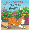 Kukucs könyvek - Gyere elő, kisegér!