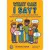 What Can I Say?: A Kids Guide to Super-Useful Social Skills to Help You Get Along and Express Yourself