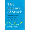 The Science of Stuck: Breaking Through Inertia to Find Your Path Forward