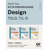 Alpha Test Design TOLD, TIL-D 2026-2027. Kit di preparazione. Per test di ammissione universitari
