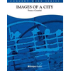 CESARINI:IMAGES OF A CITY CONCERT BAND