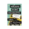Azbuka mog života - Mirjana Bobić Mojsilović