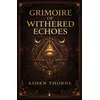 Grimoire of withered echoes