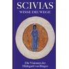 Scivias - Wisse die Wege