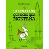 MUSARANA QUE ROBO UNA MONTANA, LA