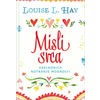 Misli srca, Louise L. Hay (trda, 2013)