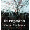Jaune Toujours - Europeana (LP + CD)