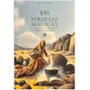 108 FÓRMULAS MÁGICAS: De la Edad Antigua, Edad Media y Moderna para tu día a día