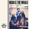 Noah And The Whale - Last Night On Earth (LP + 7 Vinyl)