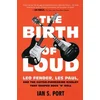 Birth of Loud