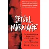 Lethal Marriage: The Unspeakable Crimes of Paul Bernardo and Karla Homolka