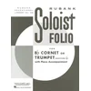RUBANK SOLOIST FOLIO FOR CORNET OR TRUMPET(BARITON VIOLINSKI KLJUČ) WITH PIANO