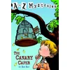 to Z Mysteries: The Canary Caper