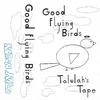 Good Flying Birds - Talulahs Tape (Limited Edition) (Yellow Coloured) (LP)