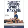 The Anatomy and Physiology of Sports Massage