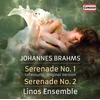 BRAHMS:SERENADE NO.1 &2 ORIGINAL VERSION/LINOS ENSEMBLE