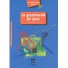 LA GRAMMAIRE EN JEUX