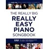 THE REALLY BIG REALLY EASY PIANO SONGBOOK