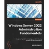 Windows Server 2022 Administration Fundamentals - Third Edition