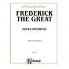 FREDERICK THE GREAT: FOUR CONCERTOS FOR FLUTE AND PIANO