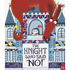 Knight Who Said No!