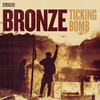 Bronze - Ticking Bomb (LP)