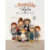 La famille de Lulu au crochet. 8 poupées a habiller et leurs accessoires