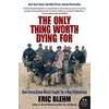 Only Thing Worth Dying For