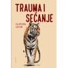 Trauma i sećanje: telo i um u traganju za živom prošlošću