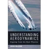 Understanding Aerodynamics - Arguing from the Real  Physics