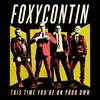 Foxycontin - This Time You’re On Your Own (LP)