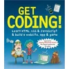 Get Coding! Learn HTML, CSS, and JavaScript and Build a Website, App, and Game