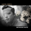 Jason Isbell - Something More Than Free (Anniversary Edition) (2 LP)