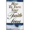 How to Turn Your Faith Loose