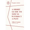 A Short Guide to Towns Without a Past