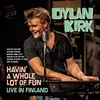 Dylan Kirk - Havin A Whole Lot Of Fun - Live In Finland (LP)