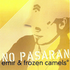 posneti mediji EMIR & FROZEN CAMELS - NO PASARAN, (21011468)