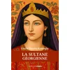 La sultane Georgienne