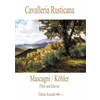 MASCAGNI/KOHLER:CAVALLERIA RUSTICANA FLOTE UND KLAVIER
