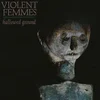 Violent Femmes - Hallowed Ground (Reissue) (LP)