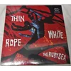 THIN WHITE ROPE - RUBY SEA