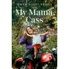 My Mama, Cass: A Memoir