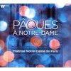 PAQUES A NOTRE-DAME MAITRISE NOTRE-DAME PARIS