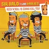 Sir Bald Y Los Hairies - RockNRoll Is Gonna Kill You! (LP)