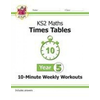 New KS2 Maths: Times Tables 10-Minute Weekly Workouts - Year 5