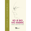 Ko je bio Ivo Andrić- sećanja savremenika