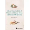 A Comprehensive Guide of Western and Chinese Herbs, and Related Tcm Formulae