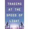 Trading at the Speed of Light