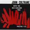 John Coltrane - John Coltrane with the Red Garland Trio